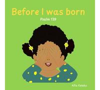 Before I was born: (Psalm 139)