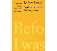 Before I was I: Psychoanalysis and the Imagination