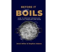Before It Boils: How to prevent workplace conflict from boiling over