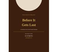 Before It Gets Lost: A Workbook for Saves You'll Actually Find Again 8.5 x 11 edition