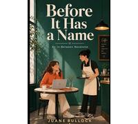 Before it has a Name: A Novelette (The In-between Universe)