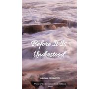 Before It Is Understood