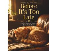 Before It's Too Late: A Guided Memory & Connection Book for Cat Lovers