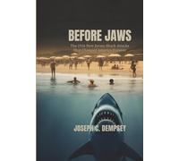 BEFORE JAWS: The 1916 New Jersey Shark Attacks That Changed America Forever