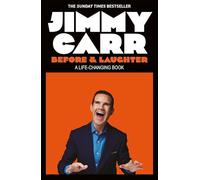 Before & Laughter: The hilarious guide to changing your life