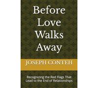 Before Love Walks Away: Recognizing the Red Flags That Lead to the End of Relationships