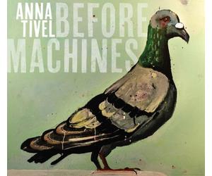 Before Machines by Anna Tivel (2014-05-04)