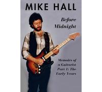 Before Midnight: Memoirs of a Guitarist Part 1: The Early Years