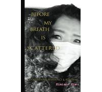 Before My Breath is Scattered: Discovering Resilience and Renewal