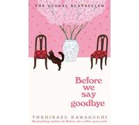Before Saying Goodbye: Curl up with the magical story of the cosy Tokyo cafe: 4 (Before the coffee gets cold, 4)