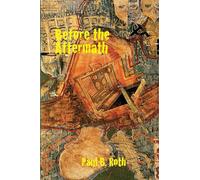 Before the Aftermath by Paul B. Roth