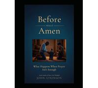 Before The Amen: What Happens When Prayer Isn’t Enough