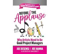 Before the Applause: Why Artists Need to Be Good Project Managers