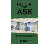 Before The Ask: 7 Easy Steps To Sustainable Nonprofit Fundraising