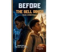 BEFORE THE BELL RINGS: Volume 1: Staying in Trouble