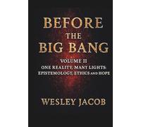 Before the Big Bang: Volume II (SCIENCE AND FAITH SERIES)
