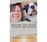 BEFORE THE BITES, AFTER THE SCARS: A Story of Survival, Sobriety, and Spiritual Awakening