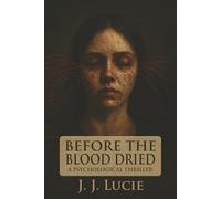 Before The Blood Dried: A Psychological Thriller