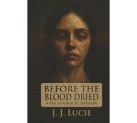 Before The Blood Dried: A Psychological Thriller