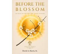 Before the Blossom: 30 Days of Prayer for a New Season