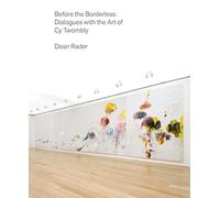 Before the Borderless: The Cy Twombly Cycle