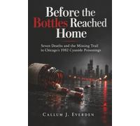 Before the Bottles Reached Home: Seven Deaths and the Missing Trail in Chicago’s 1982 Cyanide Poisonings