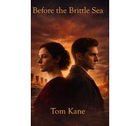 Before the Brittle Sea (The Brittle Saga Trilogy)