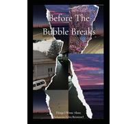 Before The Bubble Breaks: Poems from a Fractured Mind