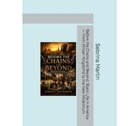 Before the Chains and Beyond: Black Life in America - From African Kingdoms to the New Millennium