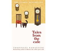 Before The Coffee Gets Cold. Tales From The Café: Book 2 in the million-copy bestselling Before the Coffee Gets cold series