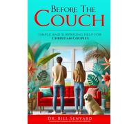 Before The Couch: Simple and Surprising Help for Christian Couples