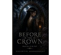 Before the Crown