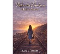 Before The Darkness Had a Name: A True Story of Survival Before the Healing began