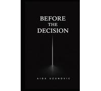 Before the Decision: The Moment Where You Already Know