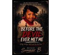 Before the Devil Ever Met me: She was surviving before she understood what survival meant. (THE Survival Files: The Devil Didn’t Win Collection)