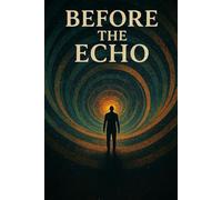 Before the Echo