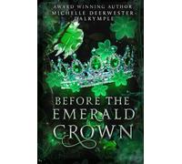 Before the Emerald Crown: A Romantasy Fairy Tale Villains Backstory Retelling Adaptation (The Before . . . Fairy Tale Series)