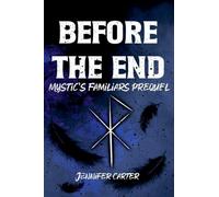 Before the End: 0.5 (Mystic's Familiars)