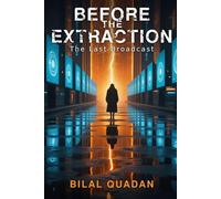 Before the Extraction: The Last Broadcast (The Extraction Trilogy)