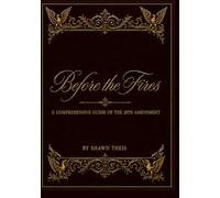 Before the Fires: A Comprehensive Guide of the 28th Amendment
