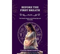 Before the First Breath: The Womb's Imprint on the Rising Sign and Personality