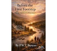 Before the First Footstep: The Land Before America (American Tales History Series)