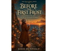 Before the First Frost: A Cozy Fantasy of Clay, Kilns, and One Very Inconvenient Belonging: 1 (The Kiln Coast Series)