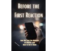 Before the First Reaction: How We Lost the Moment of Choice-and How to Get It Back in an Automated World. How to Get It Back Under Pressure