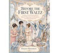 Before The First Waltz: A Regency Society Coloring Book of Ballroom Preparations, First Introductions, and Elegant Evening Scenes (Regency Society Coloring Collection)