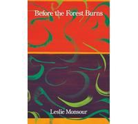 Before the Forest Burns: Poems & Translations