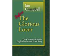 Before The Glorious Lover: The Creation of Baptist England's Greatest Love Story