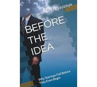 BEFORE THE IDEA: Why Startups Fail Before They Even Begin