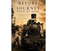 Before The Journey Knew My Name: Thirty Years Across the African Wild