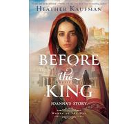 Before the King: Joanna's Story (Women of the Way)